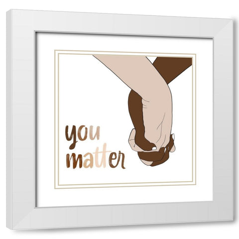 You Matter White Modern Wood Framed Art Print with Double Matting by Navas, Emily