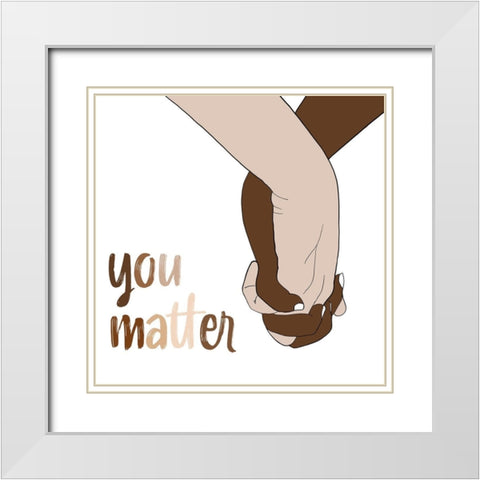 You Matter White Modern Wood Framed Art Print with Double Matting by Navas, Emily