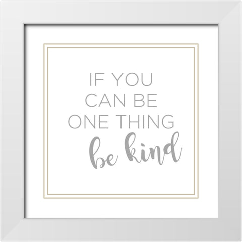 Be Kind White Modern Wood Framed Art Print with Double Matting by Quach, Anna