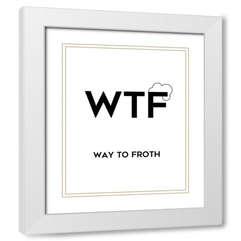 WTF White Modern Wood Framed Art Print with Double Matting by Quach, Anna