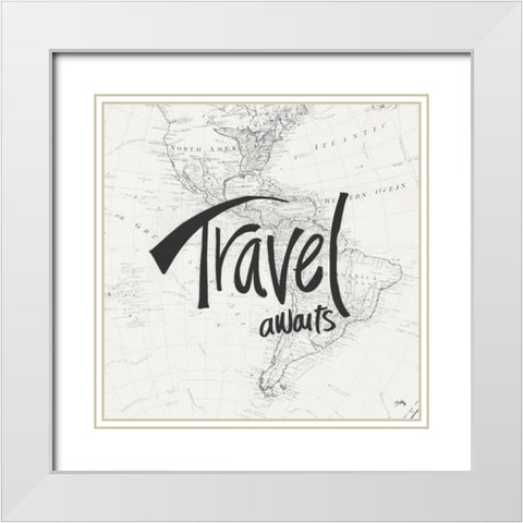 Travel Awaits White Modern Wood Framed Art Print with Double Matting by Medley, Elizabeth