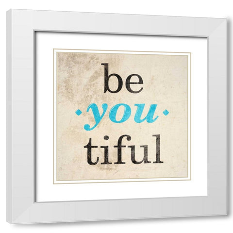 Be-You-tiful White Modern Wood Framed Art Print with Double Matting by SD Graphics
