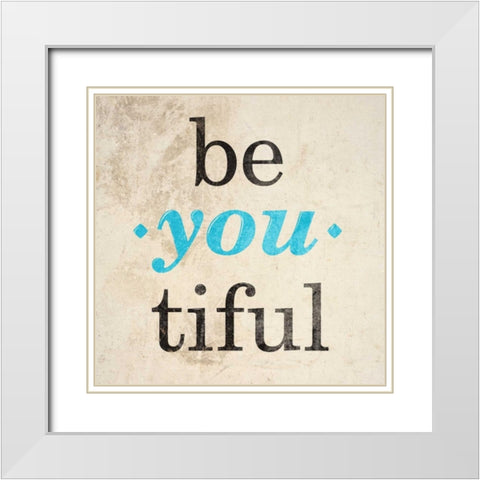 Be-You-tiful White Modern Wood Framed Art Print with Double Matting by SD Graphics