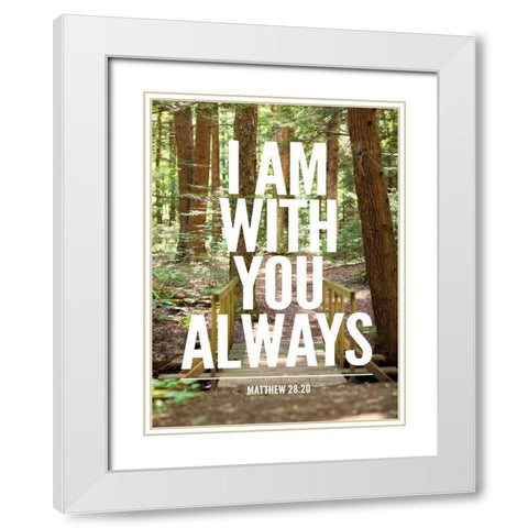 I Am With You Always White Modern Wood Framed Art Print with Double Matting by Bryant, Susan