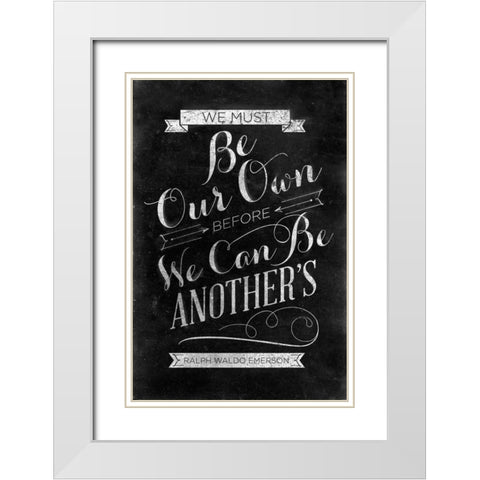 Be Our Own White Modern Wood Framed Art Print with Double Matting by SD Graphics Studio
