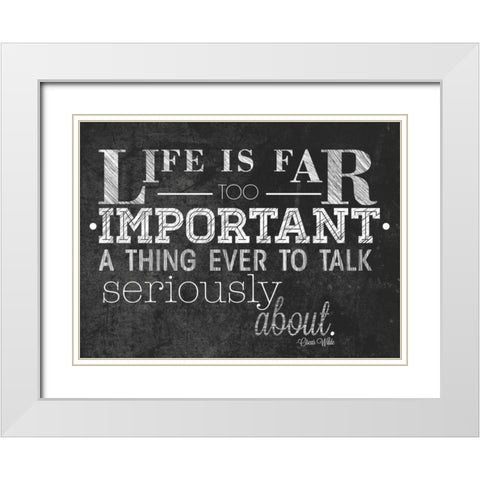 Life is Important with Border White Modern Wood Framed Art Print with Double Matting by Sundance Studio