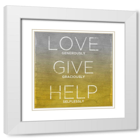 Love Give Help White Modern Wood Framed Art Print with Double Matting by Sundance Studio