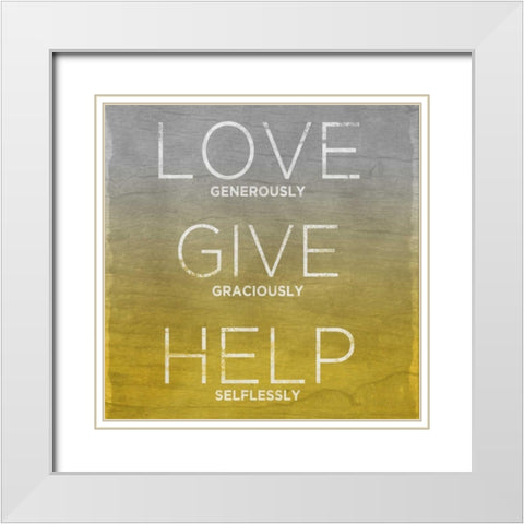 Love Give Help White Modern Wood Framed Art Print with Double Matting by Sundance Studio