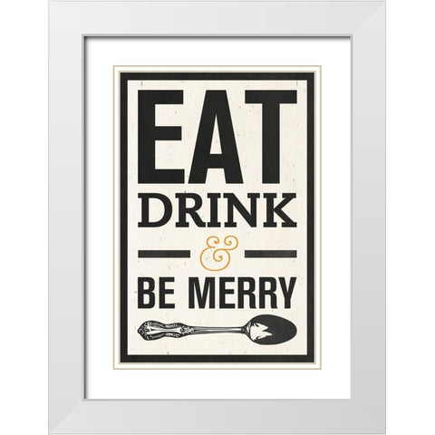 Eat Drink White Modern Wood Framed Art Print with Double Matting by SD Graphics Studio