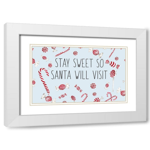 Stay Sweet So Santa Will Visit White Modern Wood Framed Art Print with Double Matting by Medley, Elizabeth