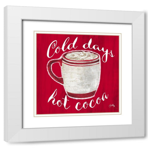 Cold Days and Hot Cocoa White Modern Wood Framed Art Print with Double Matting by Medley, Elizabeth