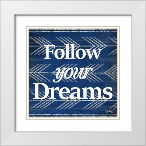 Follow Your Dreams White Modern Wood Framed Art Print with Double Matting by Medley, Elizabeth