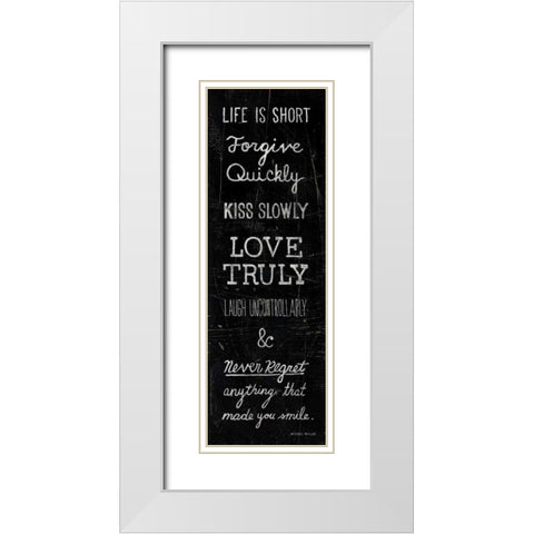 Life is Short White Modern Wood Framed Art Print with Double Matting by Mullan, Michael
