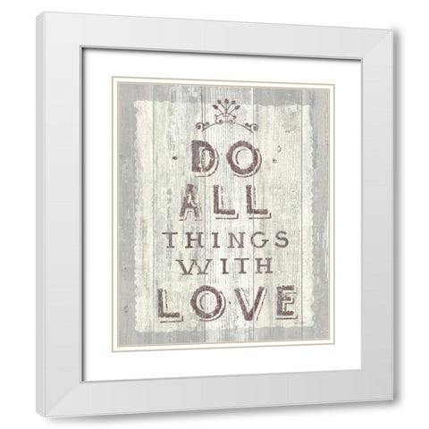 Do All Things Driftwood White Modern Wood Framed Art Print with Double Matting by Schlabach, Sue