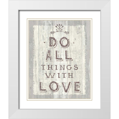 Do All Things Driftwood White Modern Wood Framed Art Print with Double Matting by Schlabach, Sue