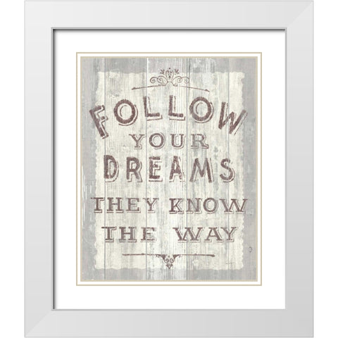 Follow Dreams Driftwood White Modern Wood Framed Art Print with Double Matting by Schlabach, Sue