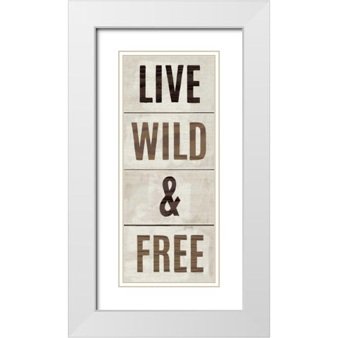 Wood Sign Live Wild and Free White Modern Wood Framed Art Print with Double Matting by Mullan, Michael