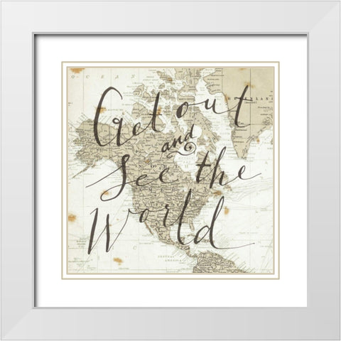 Get Out and See the World Square White Modern Wood Framed Art Print with Double Matting by Miller, Sara Zieve