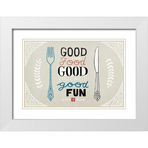 Good Food Friends Fun Horizontal White Modern Wood Framed Art Print with Double Matting by Towne, Oliver