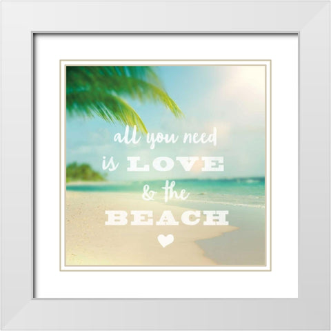 All You Need is Beach White Modern Wood Framed Art Print with Double Matting by Schlabach, Sue