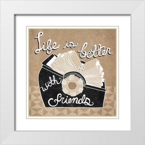 Life is Better with Friends Taupe White Modern Wood Framed Art Print with Double Matting by Urban, Mary