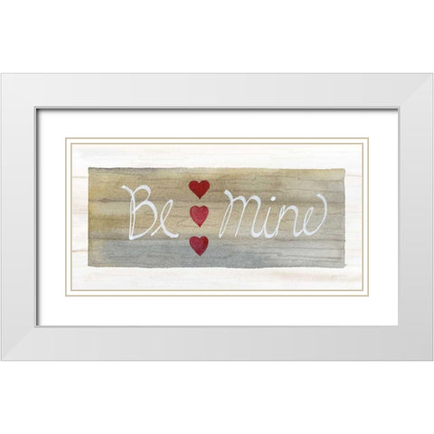 Rustic Valentine Be Mine White Modern Wood Framed Art Print with Double Matting by McKenna, Kathleen Parr
