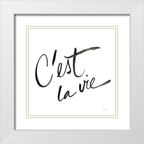 Cest La Vie White Modern Wood Framed Art Print with Double Matting by Schlabach, Sue