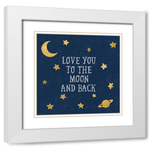 Love You To The Moon and Back White Modern Wood Framed Art Print with Double Matting by Hershey, Moira