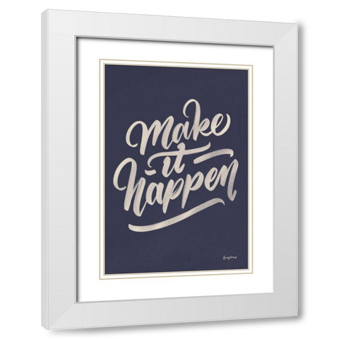 Make it Happen White Modern Wood Framed Art Print with Double Matting by Thorns, Becky