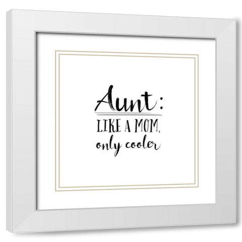 Aunt Inspiration I White Modern Wood Framed Art Print with Double Matting by Wild Apple Portfolio