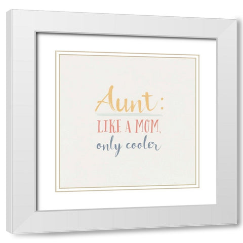 Aunt Inspiration I Color White Modern Wood Framed Art Print with Double Matting by Wild Apple Portfolio