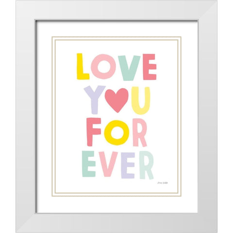 Love You Forever White Modern Wood Framed Art Print with Double Matting by Kelle, Ann