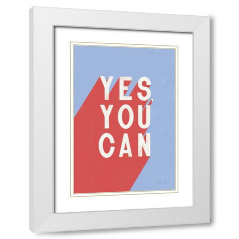 Yes You Can White Modern Wood Framed Art Print with Double Matting by Thorns, Becky