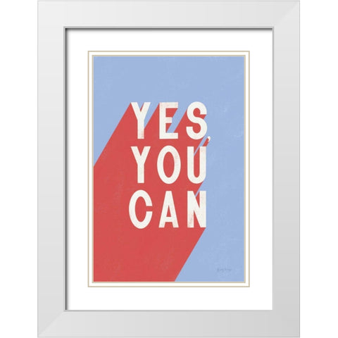 Yes You Can White Modern Wood Framed Art Print with Double Matting by Thorns, Becky