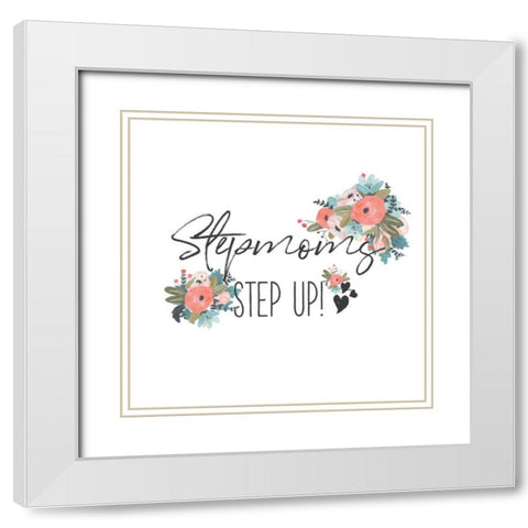 Harriet Floral Stepmom Inspiration II White Modern Wood Framed Art Print with Double Matting by Wild Apple Portfolio