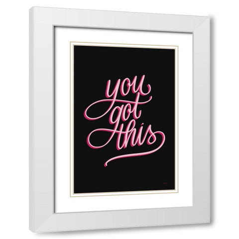 You Got This Black and Pink White Modern Wood Framed Art Print with Double Matting by Thorns, Becky