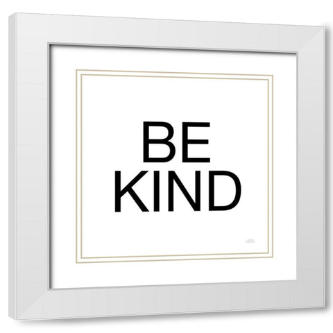 Harvest Garden Be Kind White Modern Wood Framed Art Print with Double Matting by Marshall, Laura