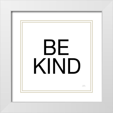 Harvest Garden Be Kind White Modern Wood Framed Art Print with Double Matting by Marshall, Laura