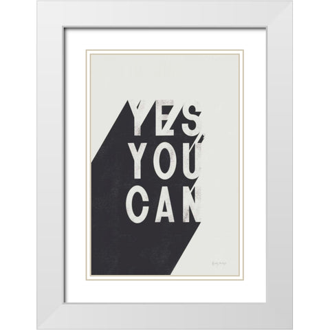 Yes You Can BW White Modern Wood Framed Art Print with Double Matting by Thorns, Becky