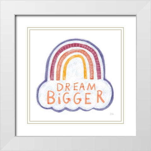 Dream Bigger White Modern Wood Framed Art Print with Double Matting by Averinos, Melissa