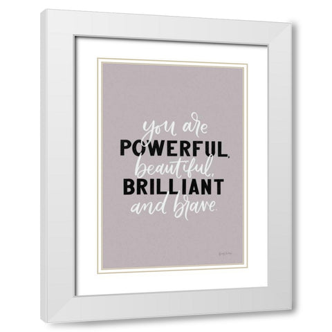 You Are Powerful White Modern Wood Framed Art Print with Double Matting by Thorns, Becky