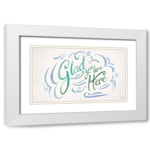 Glad You are Here II White Modern Wood Framed Art Print with Double Matting by Penner, Janelle