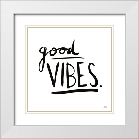 Good Vibes White Modern Wood Framed Art Print with Double Matting by Averinos, Melissa