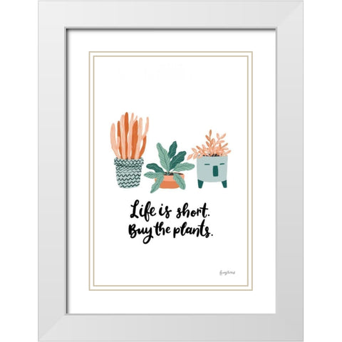 Life is Short White Modern Wood Framed Art Print with Double Matting by Thorns, Becky