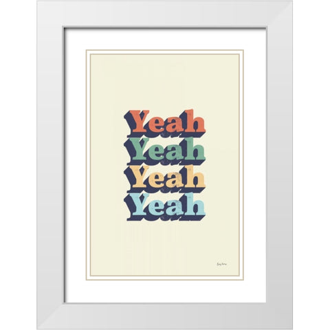 Yeah White Modern Wood Framed Art Print with Double Matting by Thorns, Becky