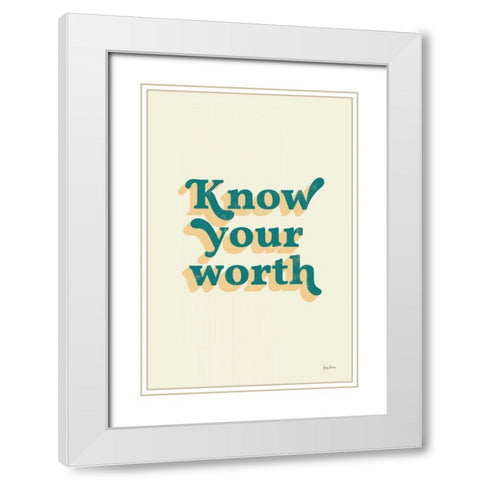 Know Your Worth White Modern Wood Framed Art Print with Double Matting by Thorns, Becky