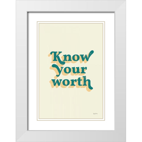 Know Your Worth White Modern Wood Framed Art Print with Double Matting by Thorns, Becky