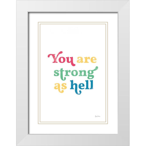 Rainbow You Are Strong White Modern Wood Framed Art Print with Double Matting by Thorns, Becky
