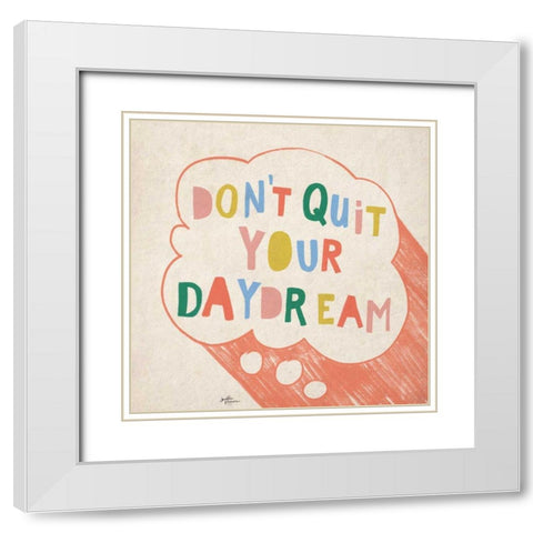 Dont Quit I White Modern Wood Framed Art Print with Double Matting by Penner, Janelle