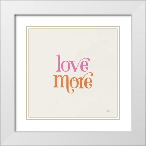 Love More White Modern Wood Framed Art Print with Double Matting by Marshall, Laura